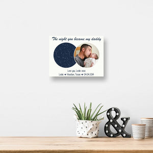 The Night You Became My Daddy Custom Star Map Photo Poster