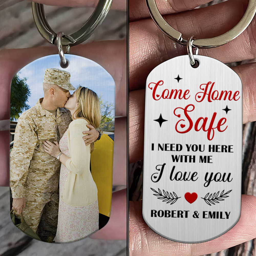 Veteran Couple I Love You Personalized Stainless Steel Keychain With Upload Image, Come Home Safe I Need You