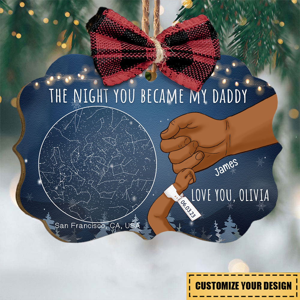 The Night You Became My Daddy Custom Star Map - Personalized Ornament