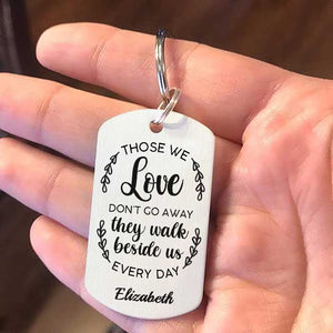 Those We Love Walk Beside Us Every Day - Personalized Keychain