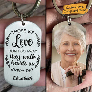 Those We Love Walk Beside Us Every Day - Personalized Keychain