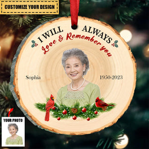 Memorial - Custom Photo I Will Always Love And Remember You - Personalized Ornament