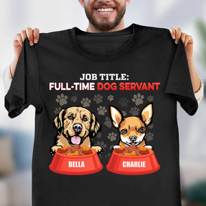 Job Tittle Full Time Dog Servant Dog Personalized T-shirt, Personalized Father's Day Gift for Dog Lovers, Dog Dad