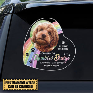 I Crossed The Rainbow Bridge Knowing I Was Loved - Personalized Memorial Decal, Pet Grave Marker - Upload Image, Memorial Gift, Sympathy Gift