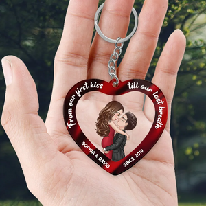 From Our First Kiss Till Last Breath Hugging Kissing Couple Personalized Heart Shaped Acrylic Keychain