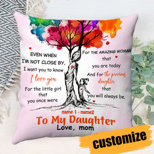 PERSONALIZED DAUGHTER  PILLOWCASE-EVEN  WHEN I'M NOT CLOSE