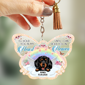 I'll Hold You In My Heart Until I Can Hold You In Heaven Dog Personalized Acrylic Keychain, Personalized Gift for Dog Lovers, Dog Dad, Dog Mom