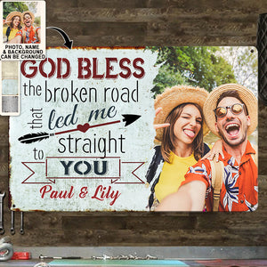 Couple God Bless The Broken Road That Led Me Straight To You Personalized Custom Photo - Horizontal Metal Sign - Personalized Photo Gifts