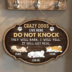 Crazy Dogs Live Here Do Not Knock, Wooden Door Sign Custom Shape, Gift For Dog Lovers