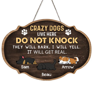 Crazy Dogs Live Here Do Not Knock, Wooden Door Sign Custom Shape, Gift For Dog Lovers