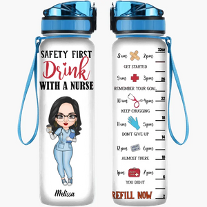 Personalized Water Tracker Bottle - Gift For Nurse - Safety First Drink With A Nurse