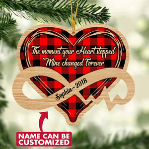 Memorial The moment your Heart stopped, mine changed Forever Personalized Wood Ornament