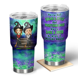 We're Not Sugar And Spice And Everything Nice Witch Best Friends - Bestie BFF Gift - Personalized Custom Tumbler