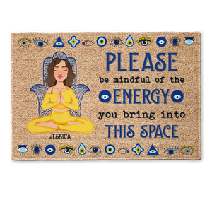 Please Be Mindful Of The Energy You Bring Into This Space - Personalized Doormat