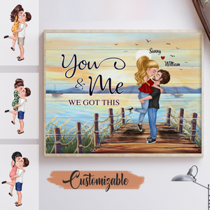 Gift For Couples - You & Me We Got This - Custom Poster - Personalized Poster