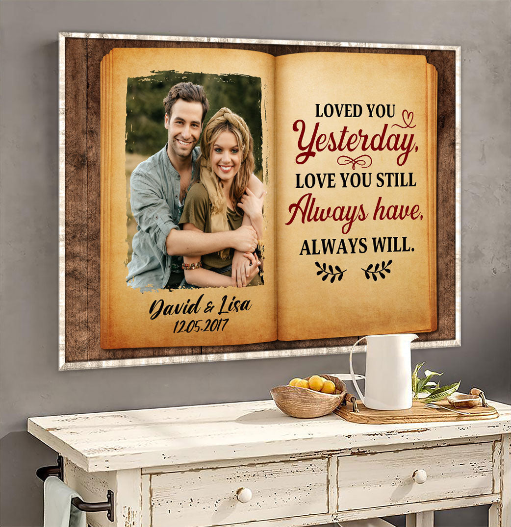 Loved You Yesterday Love You Still Always Have Always Will - Custom Valentine Couple Canvas Print - Gift For Couple