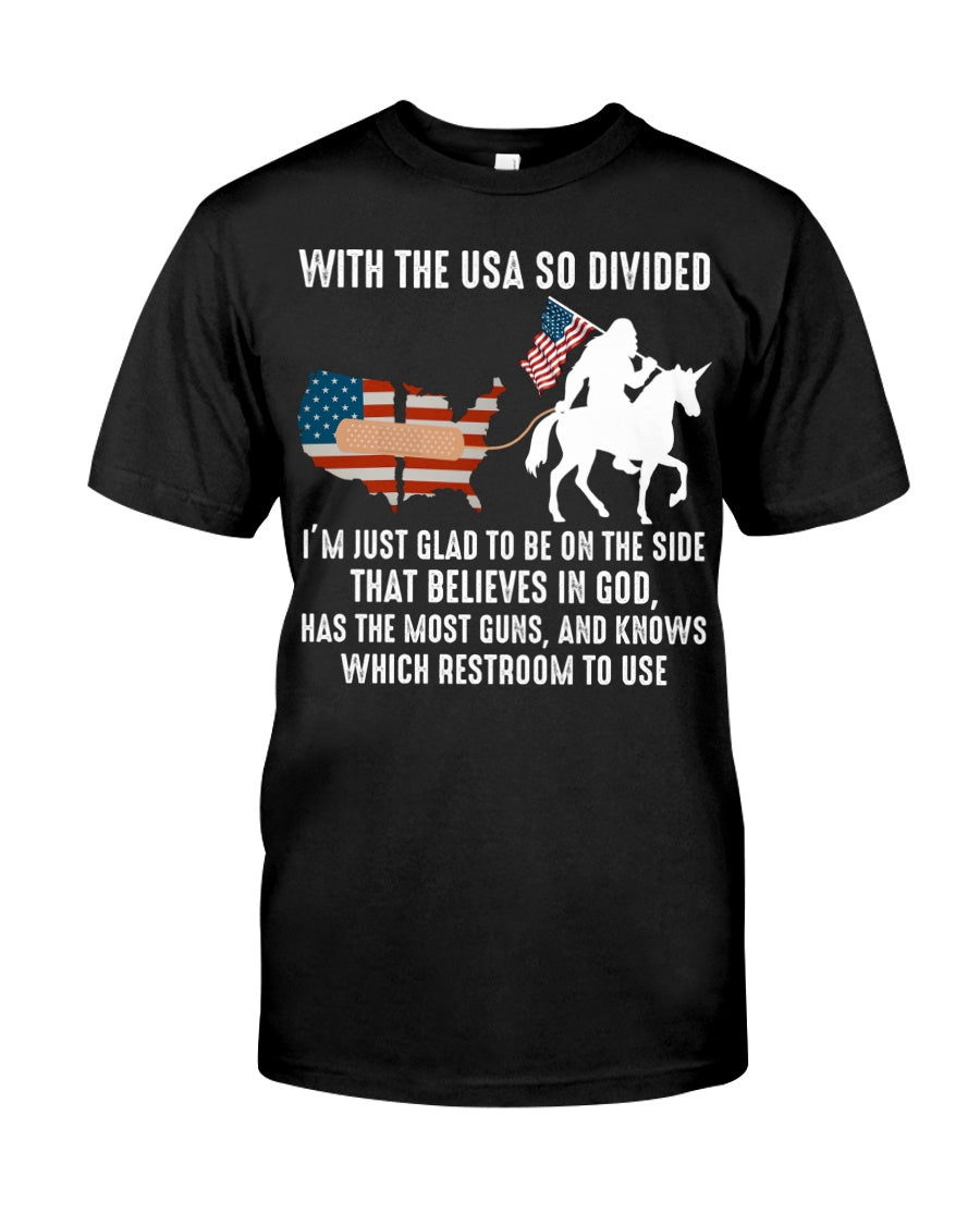 with-the-usa-so-divided-i-m-just-glad-to-be-on-the-side-that-believes Personalized Classic T-Shirt